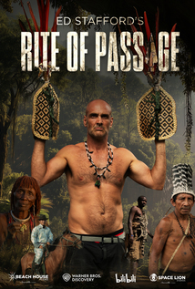 ED STAFFORD'S RITE OF PASSAGE