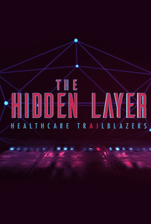THE HIDDEN LAYER: HEALTHCARE TRAILBLAZERS