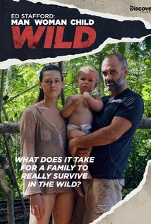 ED STAFFORD: MAN WOMAN CHILD WILD