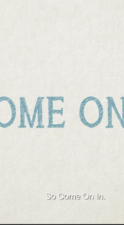 COME ON IN